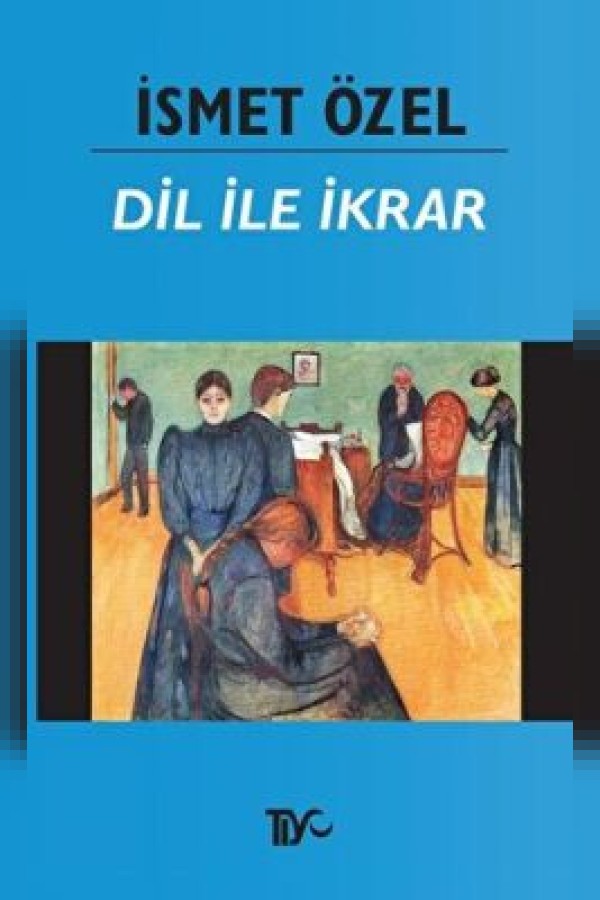 Dil ile İkrar Osmanlıca-Türkçe - İsmet Özel kitap kapağı