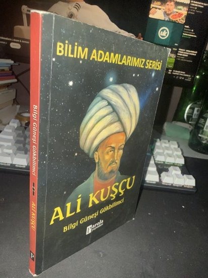 BİLİM ADAMLARIMIZ SERİSİ --ALİ KUŞÇU-- Bilgi Güneşi GÖKBİLİMCİ - Kolektif / Belirtilmemiş kitap kapağı