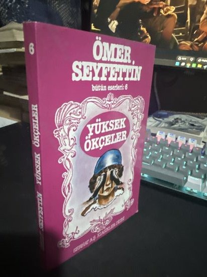 YÜKSEK ÖKÇELER-BÜTÜN ESERLERİ: 6 - ÖMER SEYFETTİN kitap kapağı