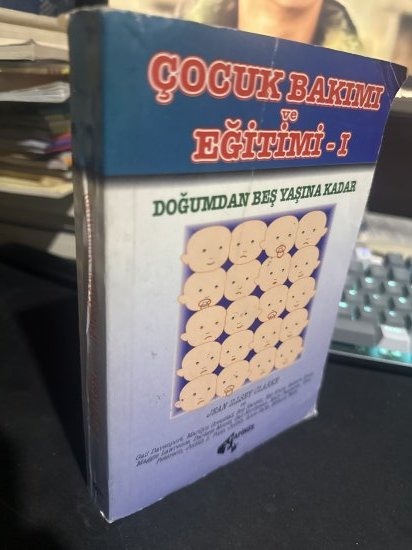 ÇOCUK BAKIMI VE EĞİTİMİ 1 - DOĞUMDAN BEŞ YAŞINA KADAR - JEAN ILLISEY CLARKE kitap kapağı
