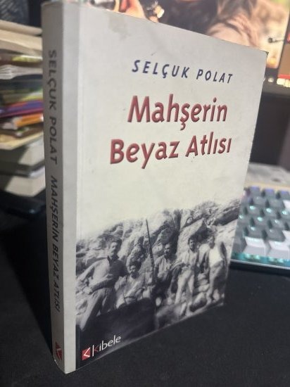 MAHŞERİN BEYAZ ATLISI / 1.BASKI -İMZALI İTHAFLI - SELÇUK POLAT kitap kapağı