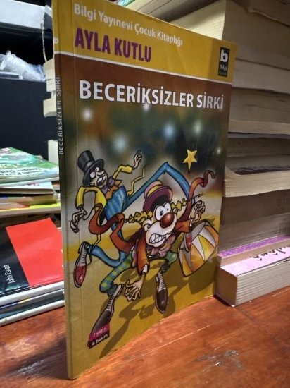 BECERİKSİZLER SİRKİ / 7 yaş + - AYLA KUTLU kitap kapağı