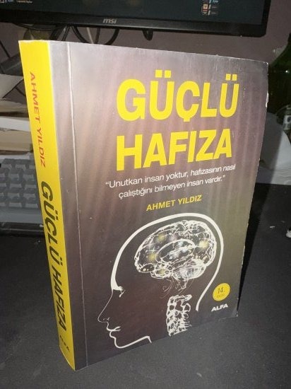 Güçlü Hafıza - Unutkan İnsan Yoktur, Hafızasının Nasıl Çalıştığını Bilmeyen İnsan Vardır! - Ahmet Yıldız kitap kapağı