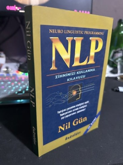 Neuro Linguistic Programming NLP ZİHNİNİZİ KULLANMA KILAVUZU - NİL GÜN kitap kapağı