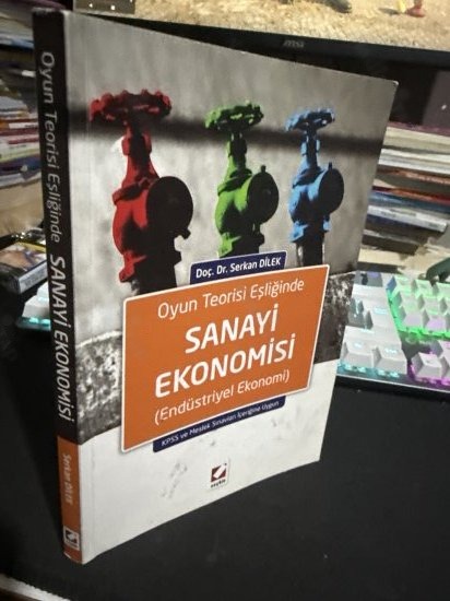 OYUN TEORİSİ EŞLİĞİNDE SANAYİ EKONOMİSİ - İMZALI - SERKAN DİLEK kitap kapağı