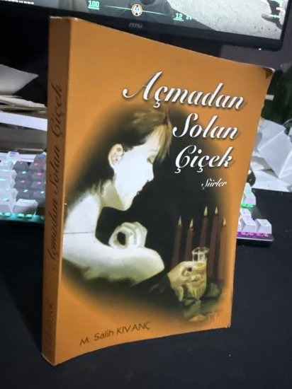 AÇMADAN SOLAN ÇİÇEK - M. SALİH KIVANÇ kitap kapağı